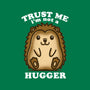 Trust Me Not A Hugger-None-Mug-Drinkware-turborat14