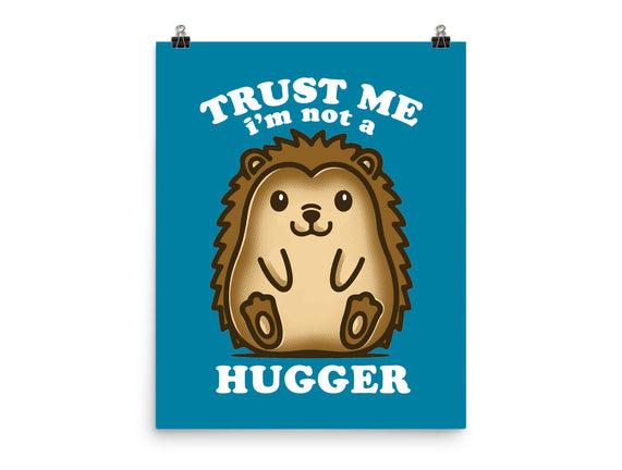 Trust Me Not A Hugger