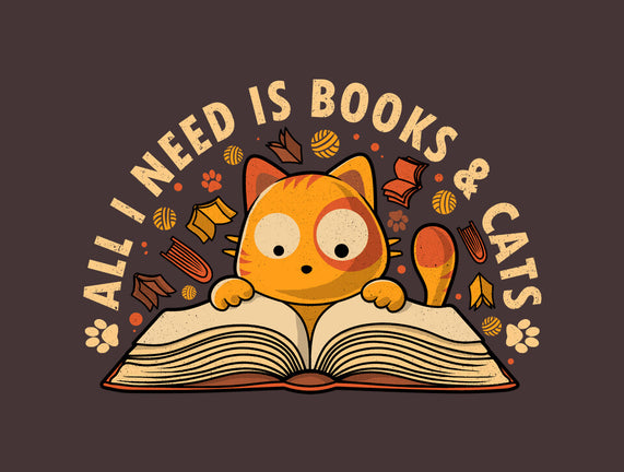 All I Need Is Books And Cats