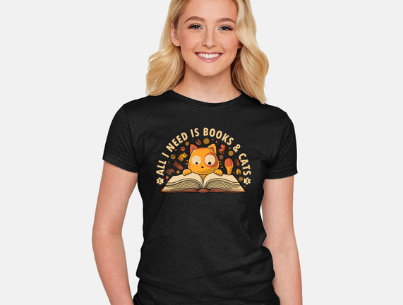 All I Need Is Books And Cats