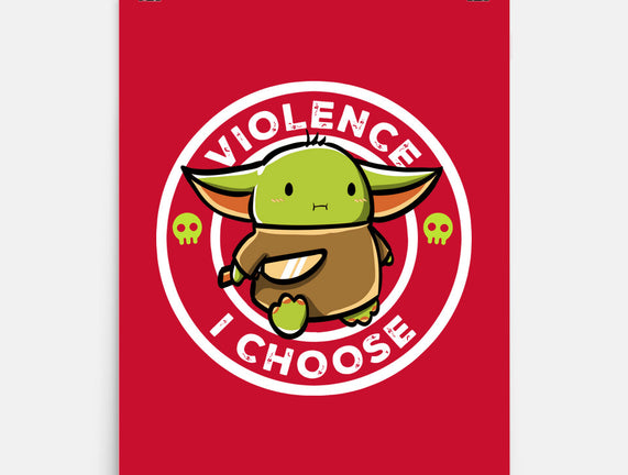 Violence I Choose