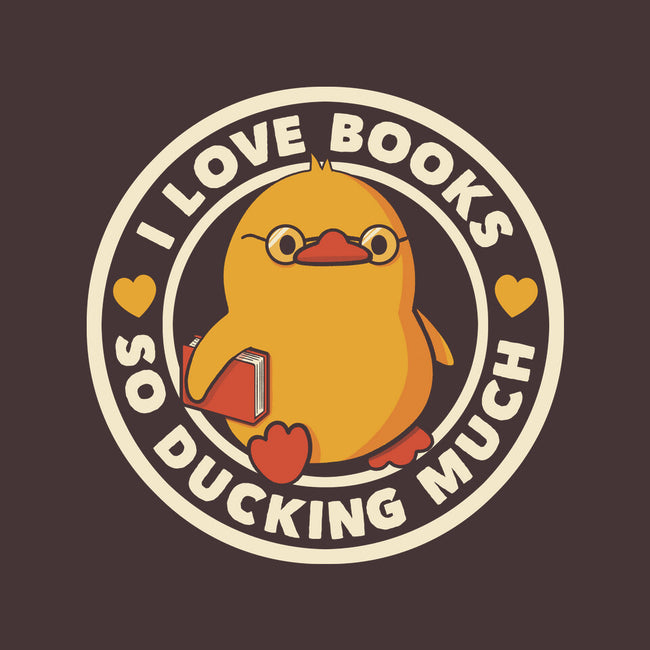 I Love Books So Ducking Much-None-Zippered-Laptop Sleeve-tobefonseca