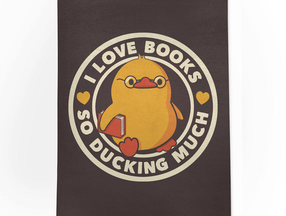 I Love Books So Ducking Much