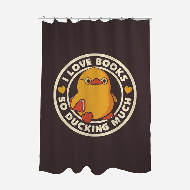 I Love Books So Ducking Much-None-Polyester-Shower Curtain-tobefonseca