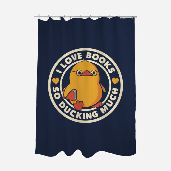 I Love Books So Ducking Much-None-Polyester-Shower Curtain-tobefonseca