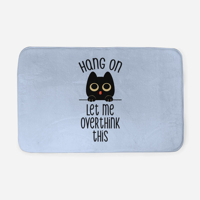 Hang On Let Me Overthink This-None-Memory Foam-Bath Mat-tobefonseca