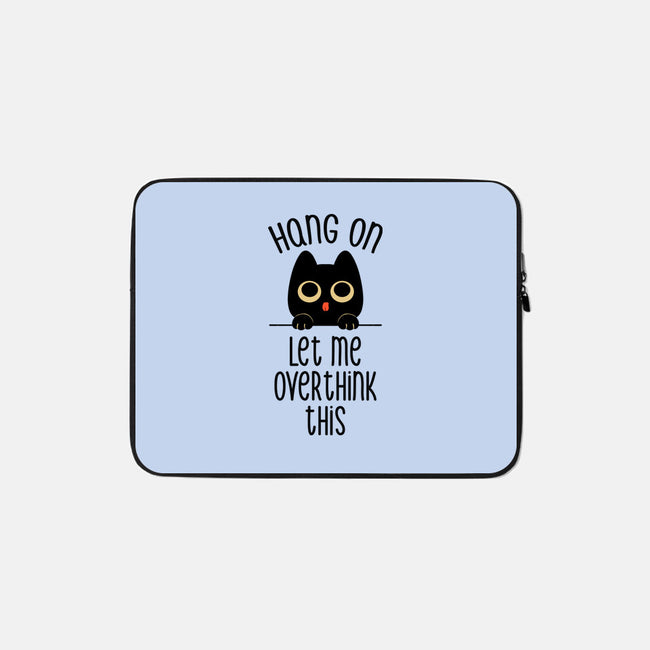 Hang On Let Me Overthink This-None-Zippered-Laptop Sleeve-tobefonseca