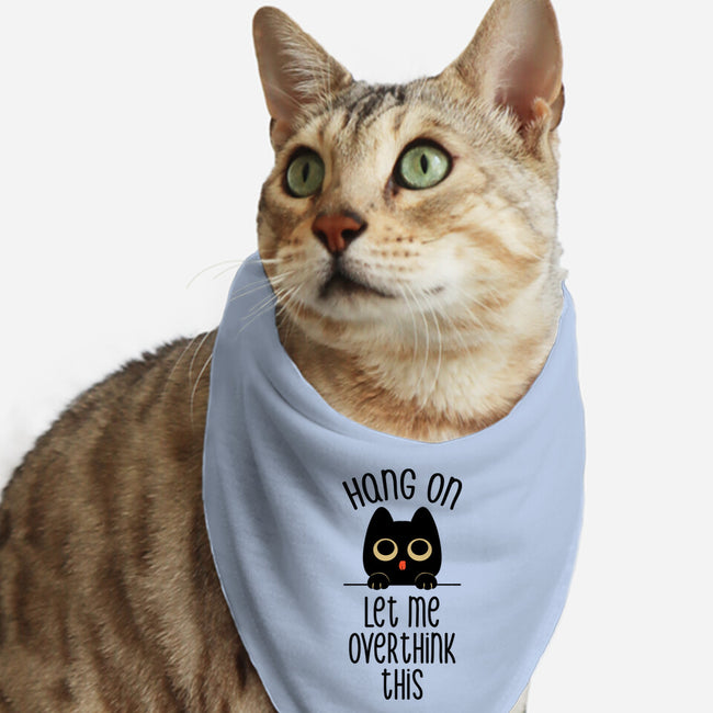 Hang On Let Me Overthink This-Cat-Bandana-Pet Collar-tobefonseca