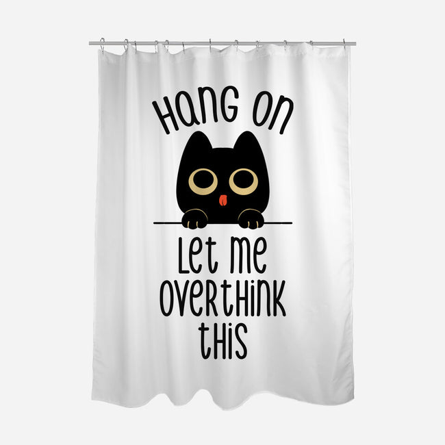 Hang On Let Me Overthink This-None-Polyester-Shower Curtain-tobefonseca