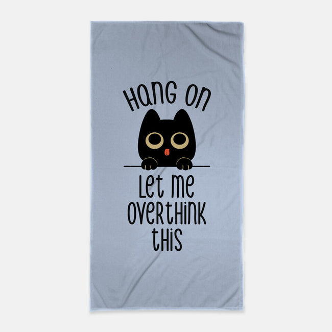 Hang On Let Me Overthink This-None-Beach-Towel-tobefonseca