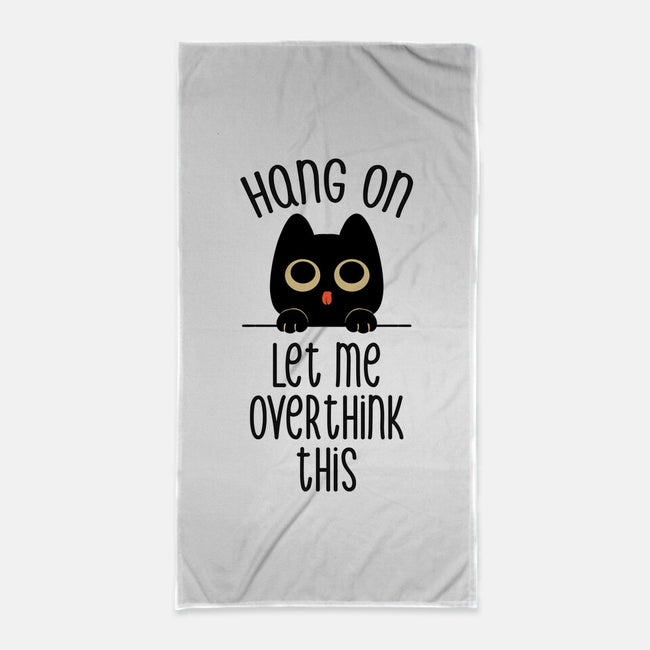 Hang On Let Me Overthink This-None-Beach-Towel-tobefonseca