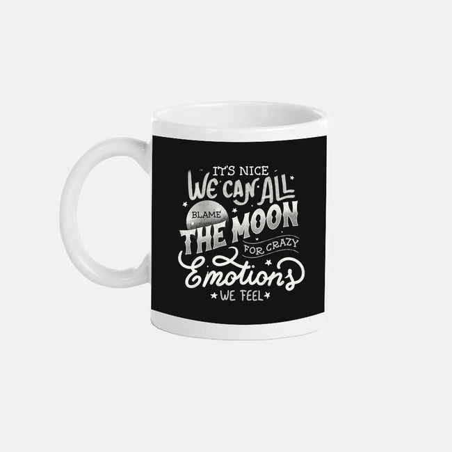 We Can All Blame The Moon-None-Mug-Drinkware-tobefonseca