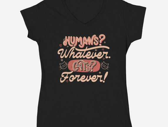 Humans Whatever Cats Forever