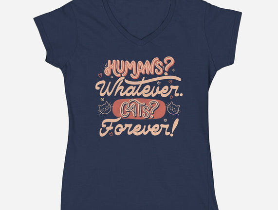 Humans Whatever Cats Forever