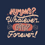 Humans Whatever Cats Forever-None-Zippered-Laptop Sleeve-tobefonseca