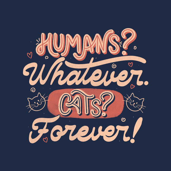 Humans Whatever Cats Forever-Unisex-Basic-Tee-tobefonseca