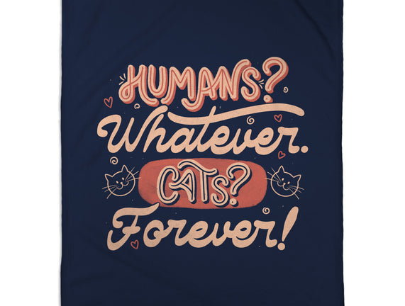 Humans Whatever Cats Forever