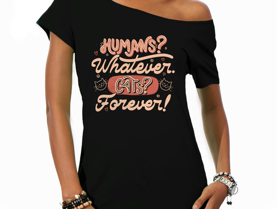 Humans Whatever Cats Forever
