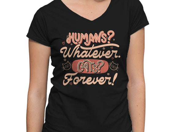 Humans Whatever Cats Forever