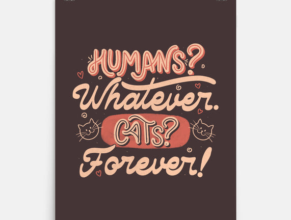 Humans Whatever Cats Forever