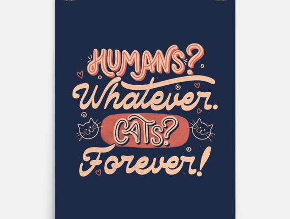 Humans Whatever Cats Forever