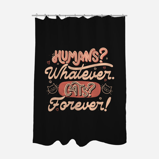 Humans Whatever Cats Forever-None-Polyester-Shower Curtain-tobefonseca