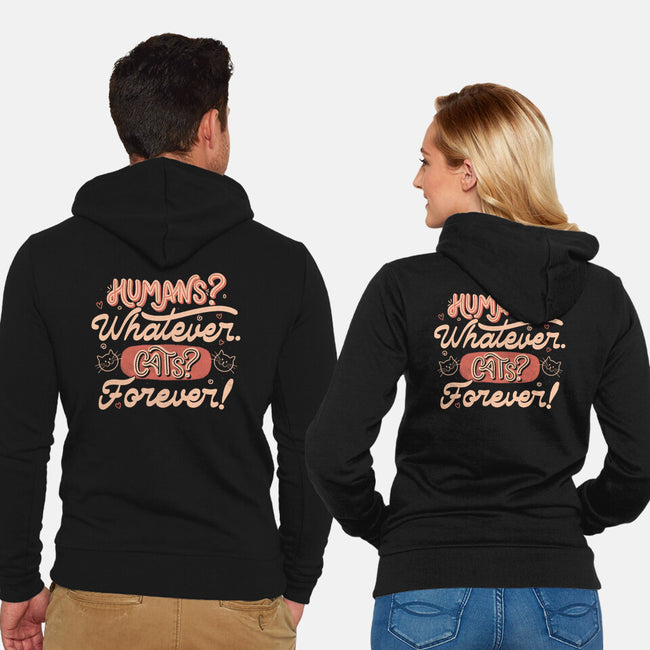 Humans Whatever Cats Forever-Unisex-Zip-Up-Sweatshirt-tobefonseca