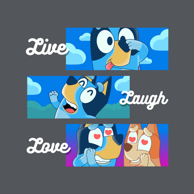 Live Laugh Love Bluey-None-Matte-Poster-Tri haryadi