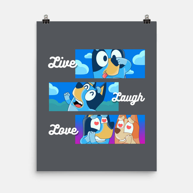 Live Laugh Love Bluey-None-Matte-Poster-Tri haryadi
