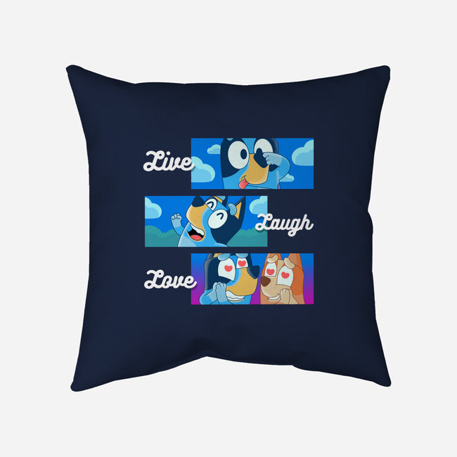 Live Laugh Love Bluey-None-Removable Cover-Throw Pillow-Tri haryadi