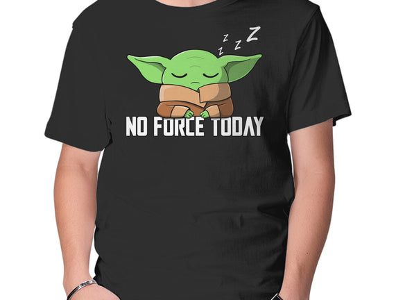 No Force Today