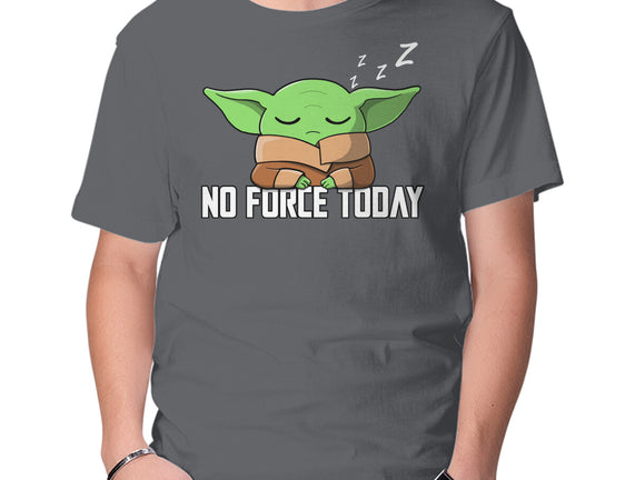 No Force Today