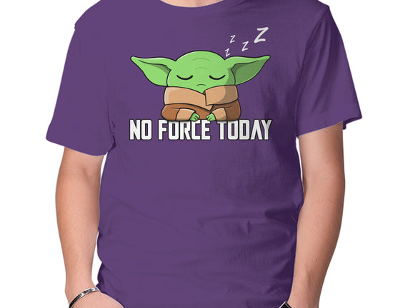 No Force Today
