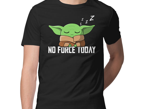 No Force Today