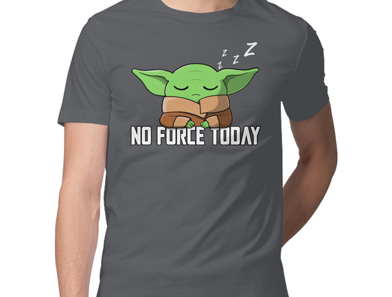 No Force Today