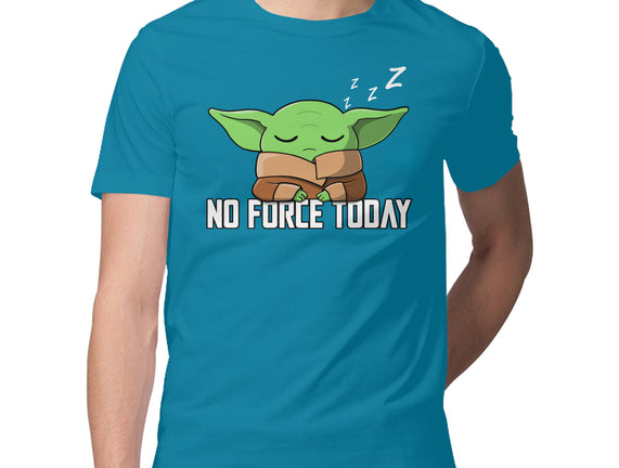 No Force Today