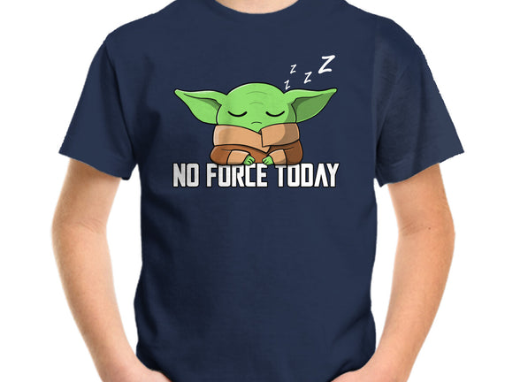 No Force Today