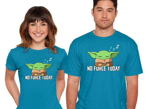 No Force Today