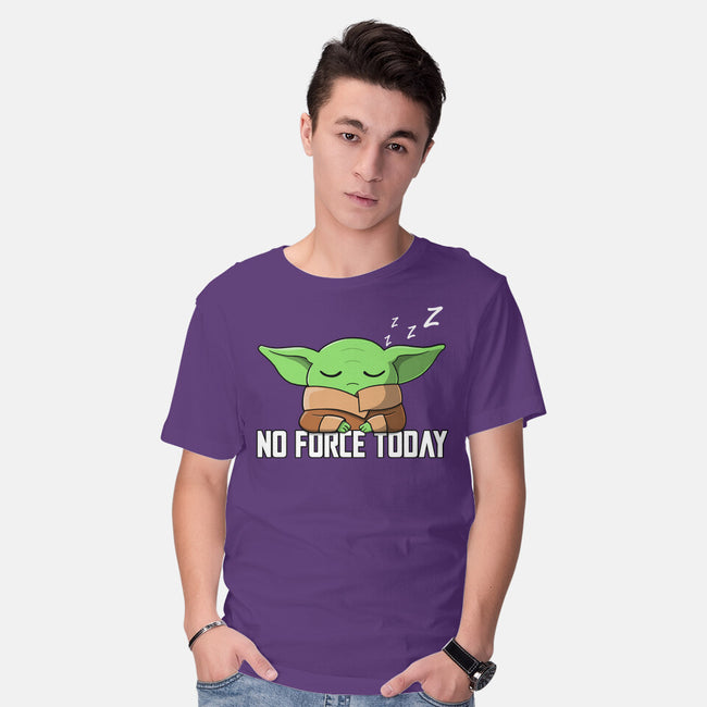 No Force Today-Mens-Basic-Tee-NMdesign