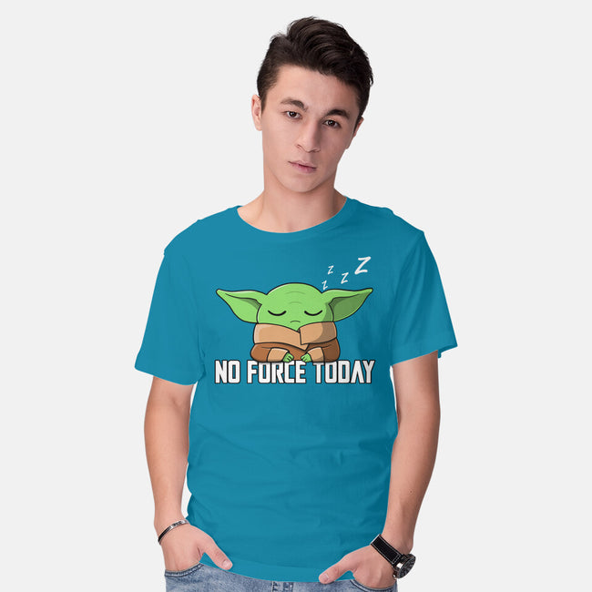No Force Today-Mens-Basic-Tee-NMdesign