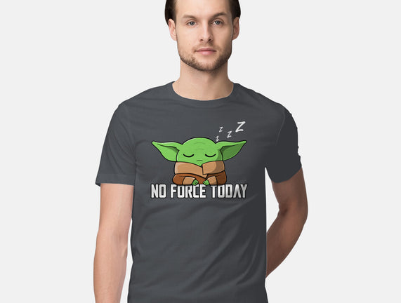 No Force Today