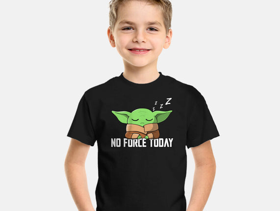 No Force Today