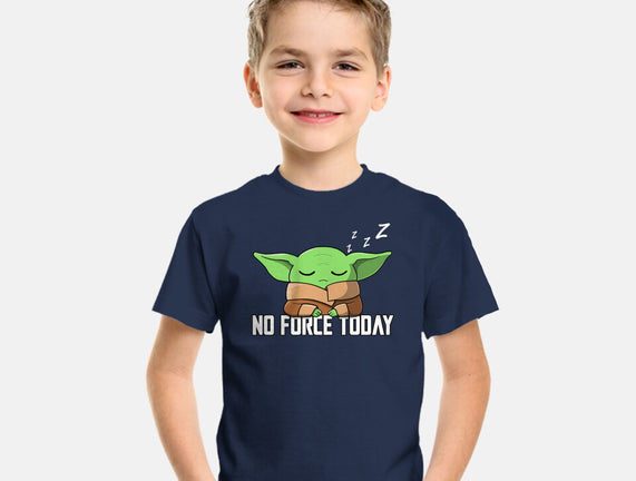 No Force Today