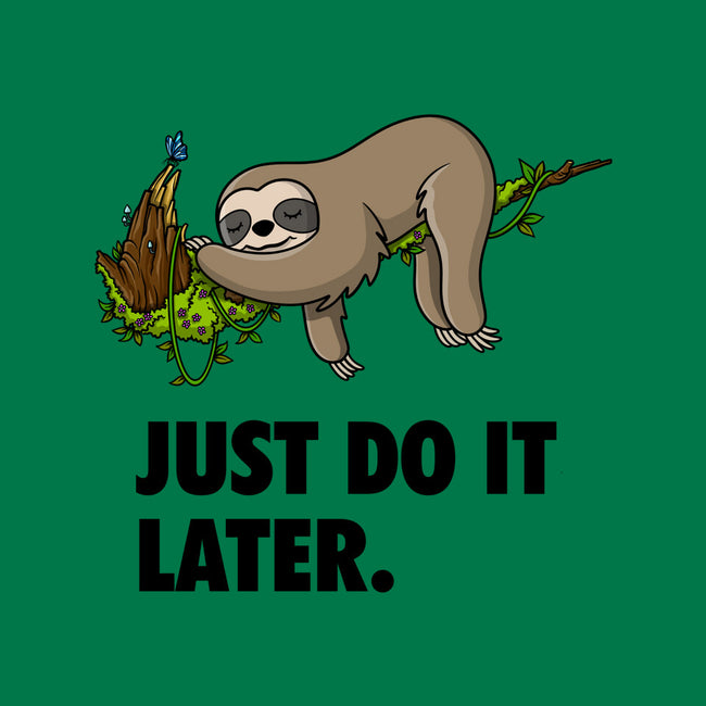 Just Do It Later-None-Glossy-Sticker-drbutler