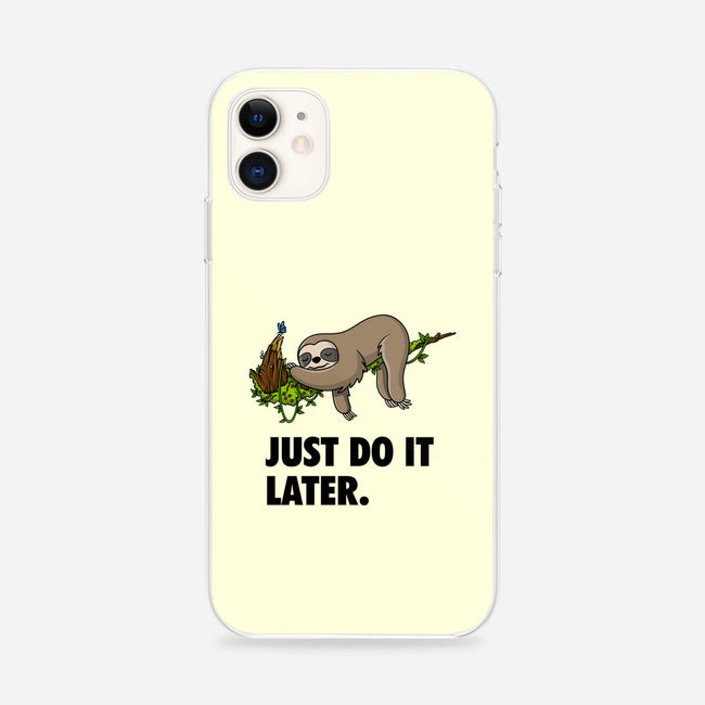 Just Do It Later-iPhone-Snap-Phone Case-drbutler