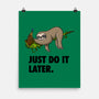 Just Do It Later-None-Matte-Poster-drbutler