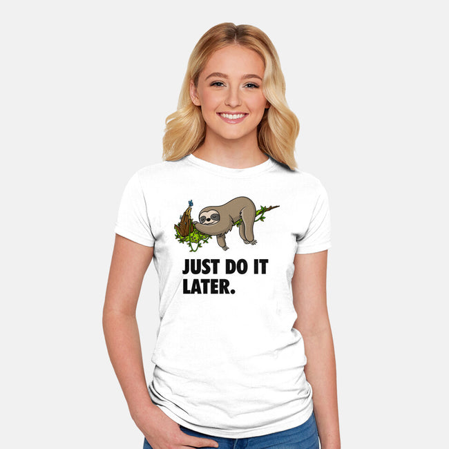 Just Do It Later-Womens-Fitted-Tee-drbutler