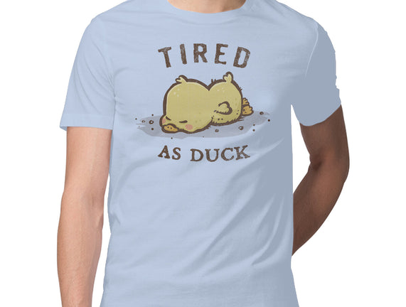 Tired As Duck