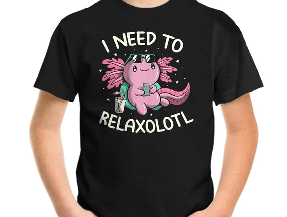 I Need To Relaxalotl