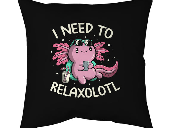 I Need To Relaxalotl